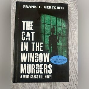 Cat in the Window Murders A Caroline Case Mystery Frank L Gertcher Signed 1st HC